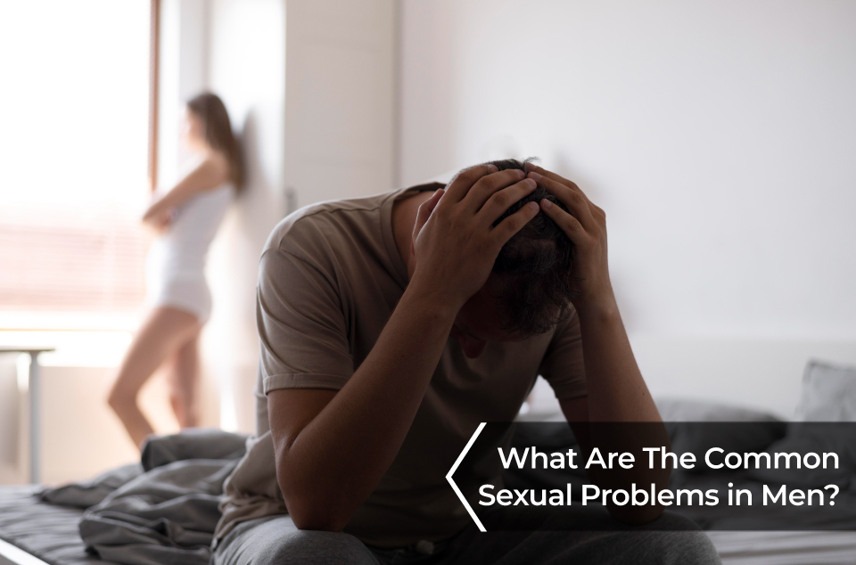 Sexual Problems in Men Sexual Problems in Men